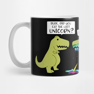 Funny Did You Eat The Last Unicorn Dinosaur Short Sleeve Mug